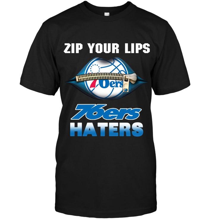 Zip Your Lips Philadelphia 76ers Haters Shirt