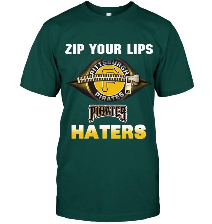 Zip Your Lips Pittsburgh Pirates Haters Shirt