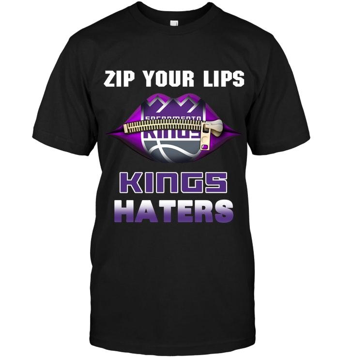 Zip Your Lips Sacramento Kings Haters Shirt