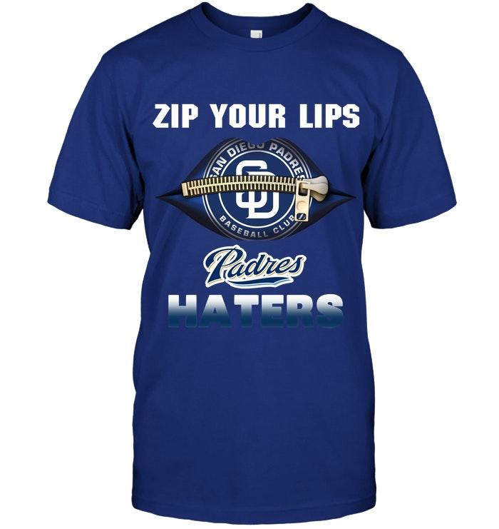 Zip Your Lips San Diego Padres Haters Shirt
