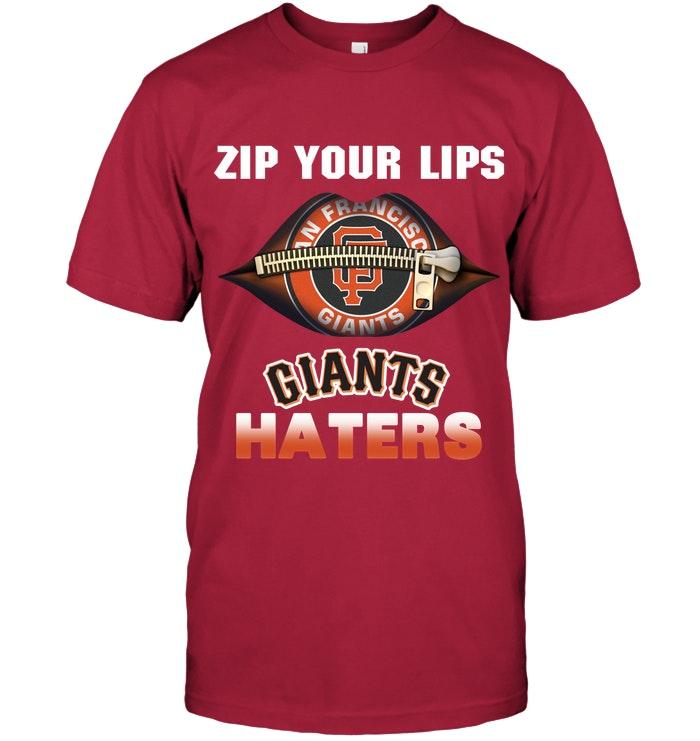 Zip Your Lips San Francisco Giants Haters Shirt