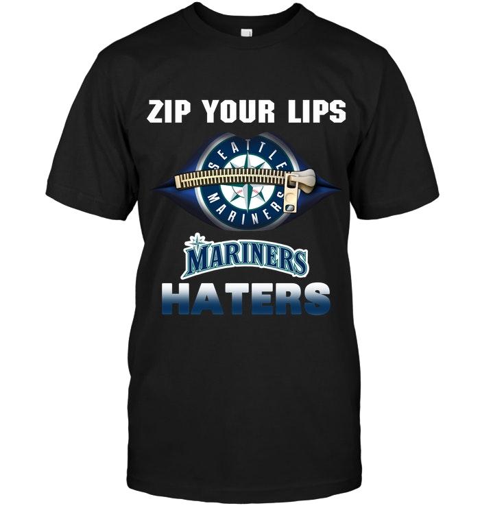 Zip Your Lips Seattle Mariners Haters Shirt