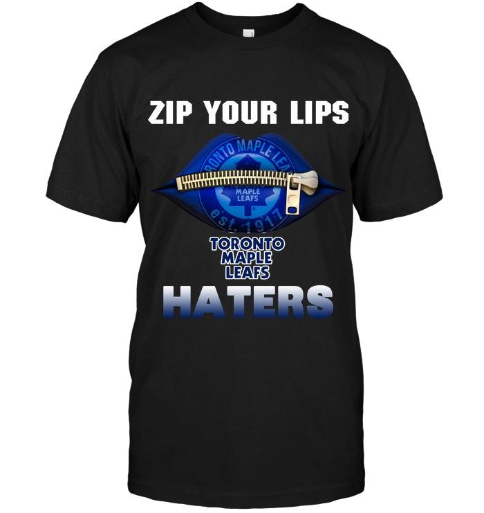 Zip Your Lips Toronto Maple Leafs Haters Shirt