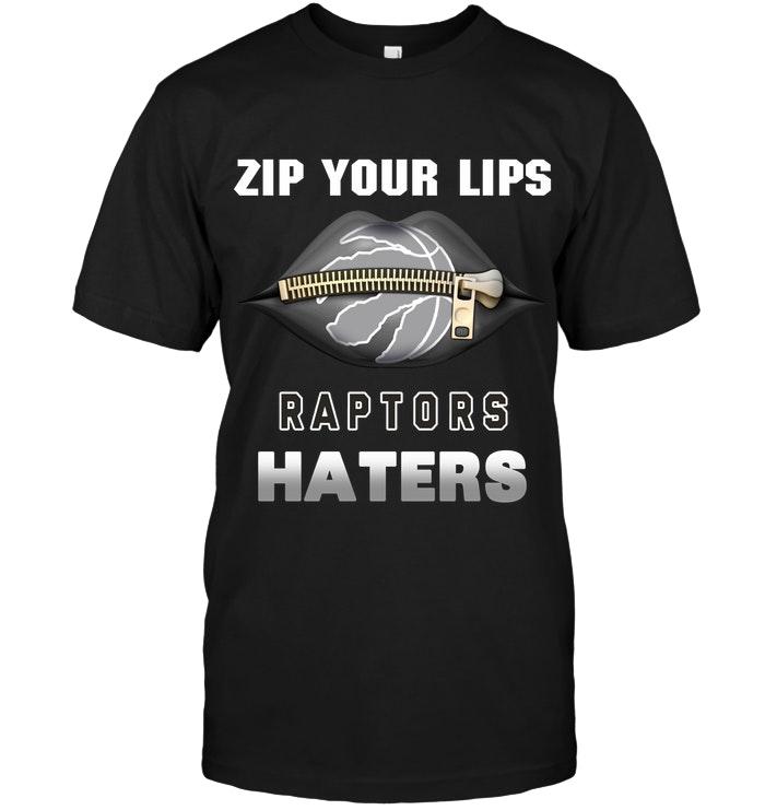 Zip Your Lips Toronto Raptors Haters Shirt