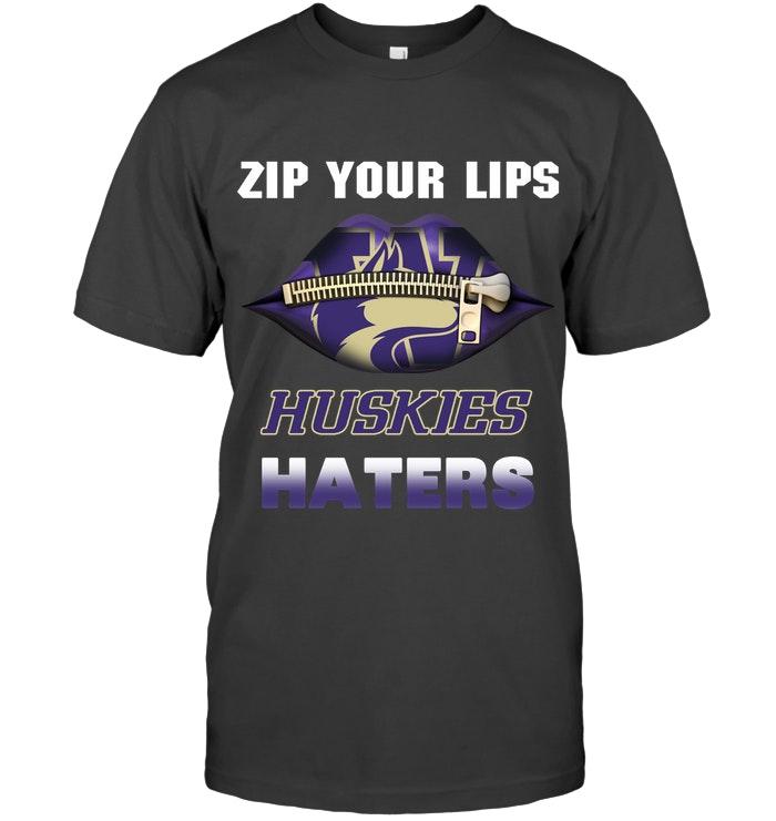 Zip Your Lips Washington Huskies Haters Shirt