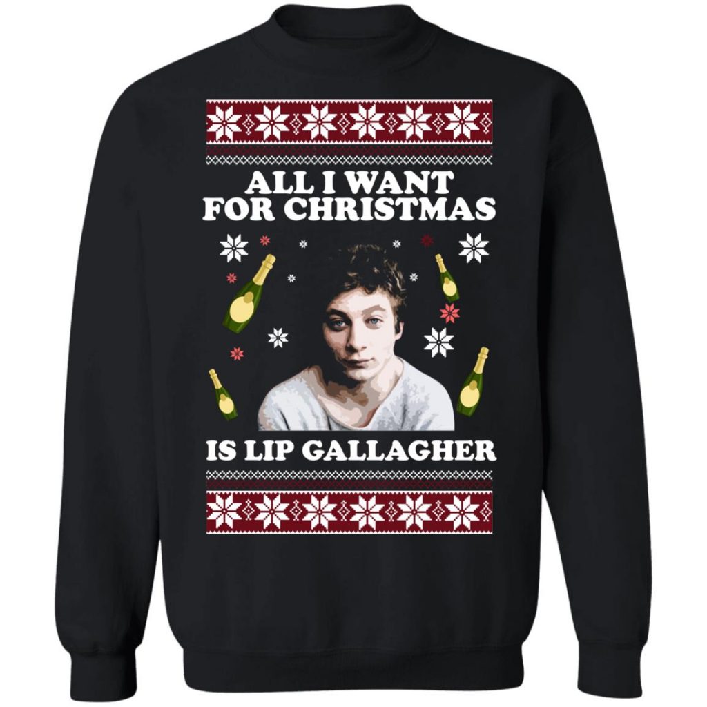 All I Want For Christmas Is Lip Gallagher Sweater