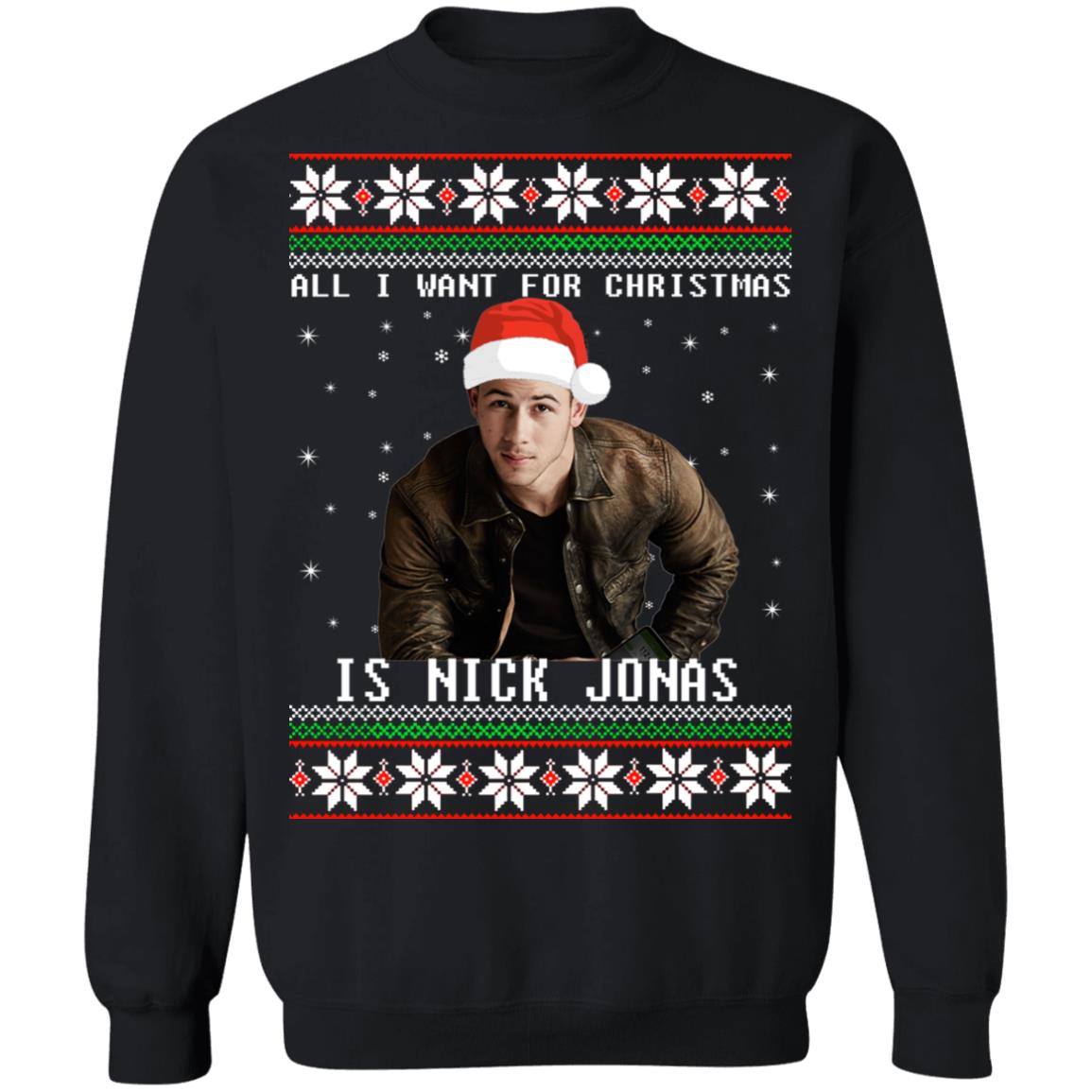 All I Want For Christmas Is Nick Jonas Sweater