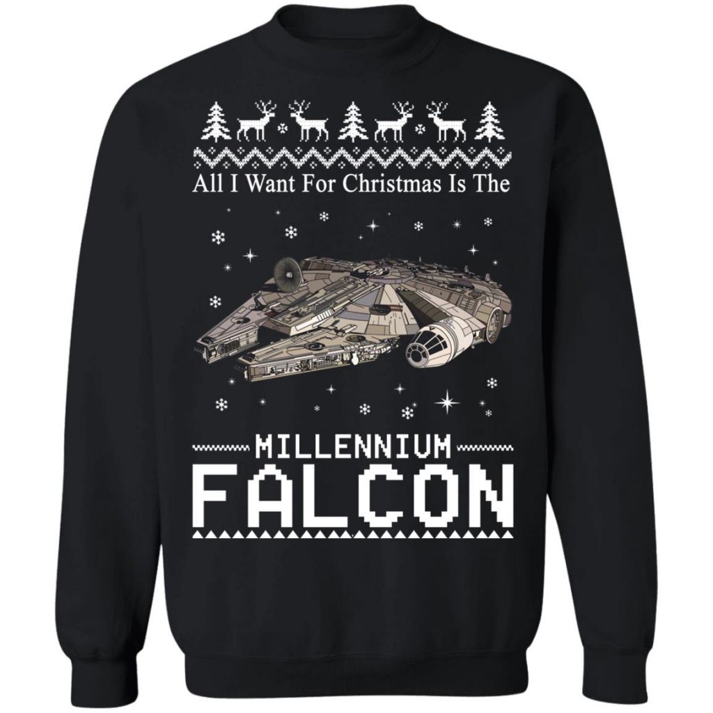 All I Want For Christmas Is The Millennium Falcon Star Wars Sweatshirt