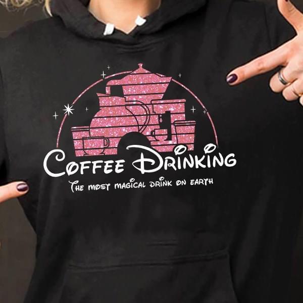 Coffee Drinking The Most Magical Drink On Earth Coffee Disney Castle Hoodie