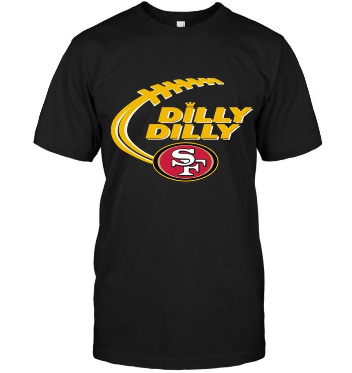 Dilly Dilly San Francisco 49ers Shirt