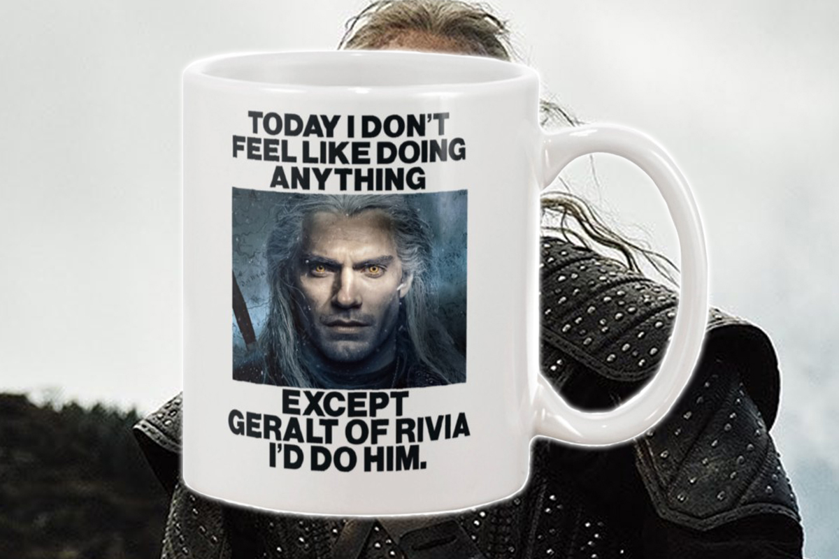 Today I Dont Feel Like Doing Anything Except Gerald Of Rivia Mug