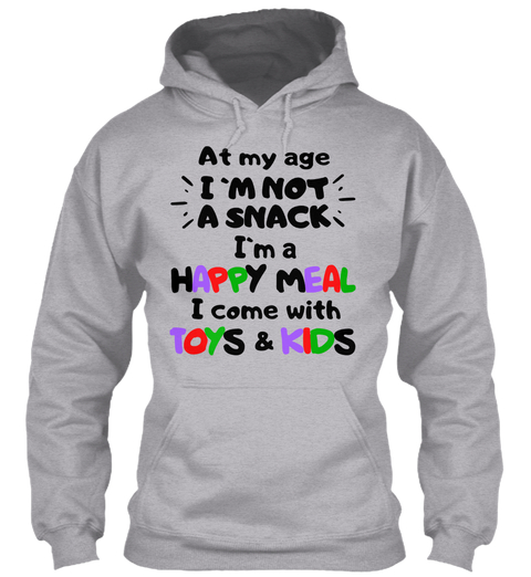 At My Age Im Not A Snack Hoodie