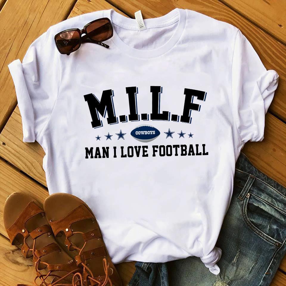 Milf Man I Love Football Dallas Cowboys Shirt