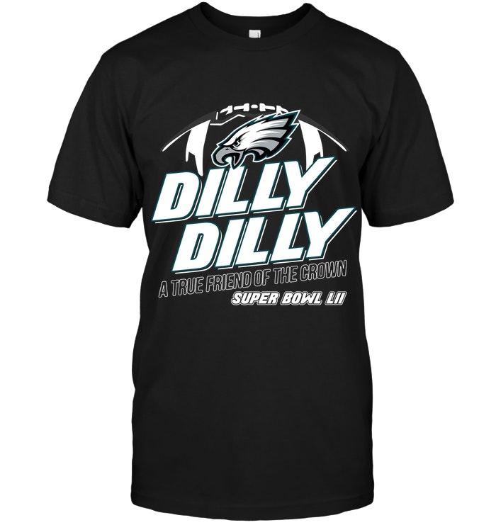 Philadelphia Eagles Dilly Dilly True Friend Of Crown National Champions Shirt