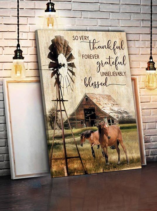 So Very Thank You Forever Grateful Unbelievably Blessed Horse In Farm Poster Canvas