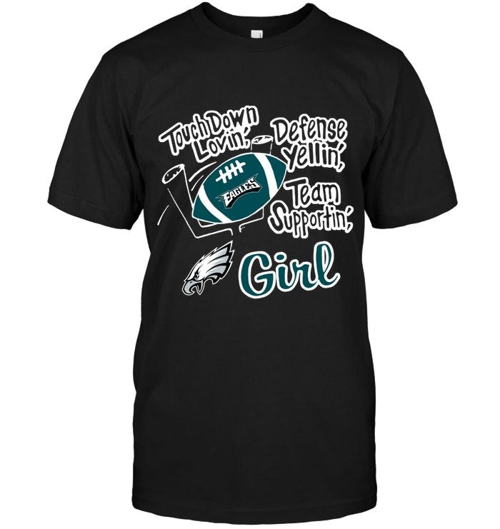 Touch Down Lovin Defense Yellin Team Supportin Philadelphia Eagles Girl Shirt