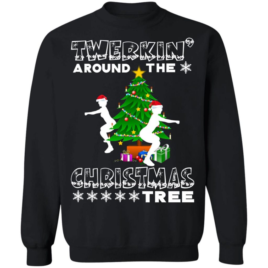 Twerking Around The Christmas Tree Sweatshirt
