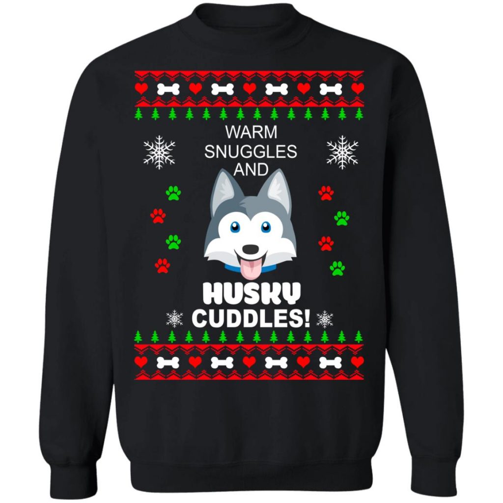 Warm Snuggles And Husky Cuddles Christmas Sweatshirt