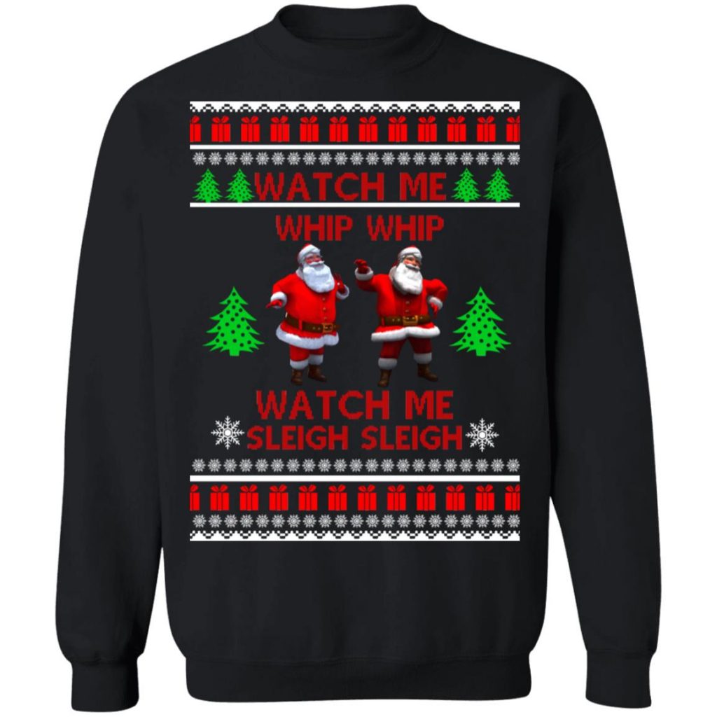 Watch Me Whip Watch Me Sleigh Christmas Sweater