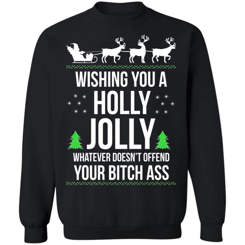 Wishing You A Holly Jolly Whatever Christmas Sweatshirt
