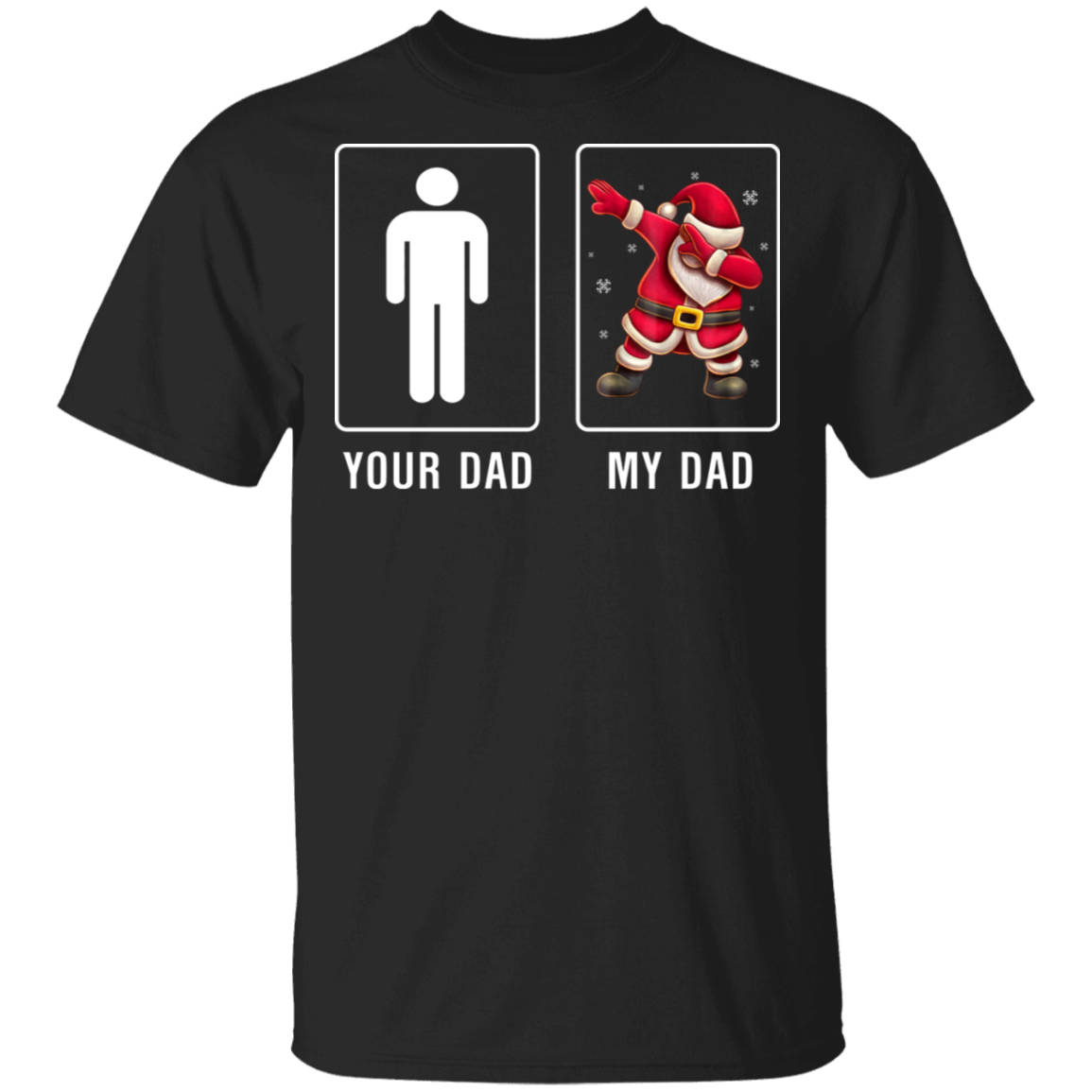 Your Dad My Dad Xmas Santa T Shirt
