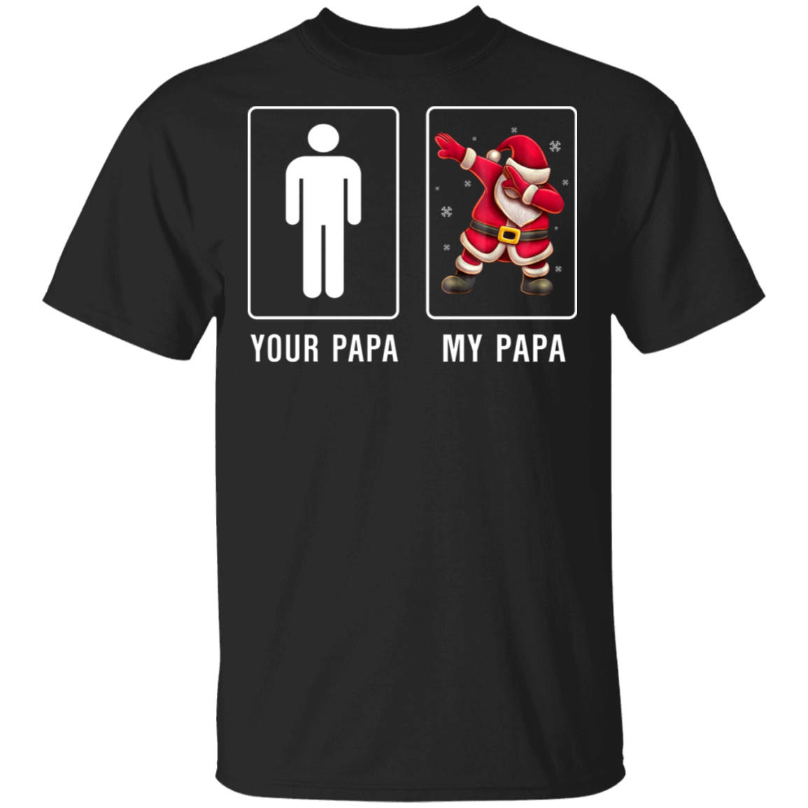 Your Papa My Papa Xmas Santa T Shirt