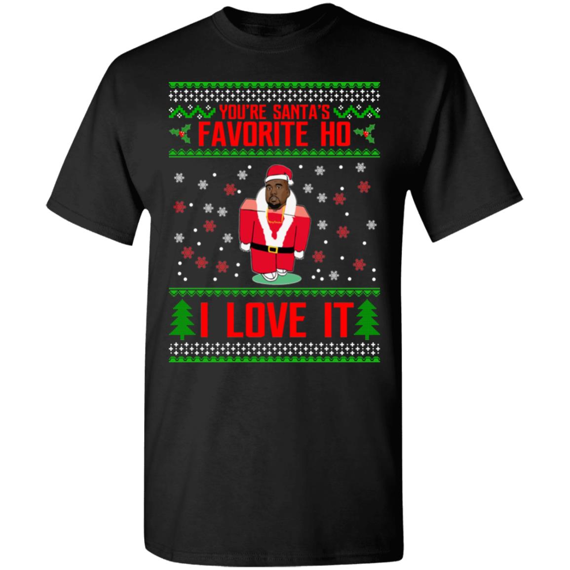 Youre Santas Favorite Ho I Love It Kanye Christmas Sweatshirt