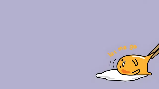 Sanrio Gudetama Let Me Go wallpaper on Pixipics