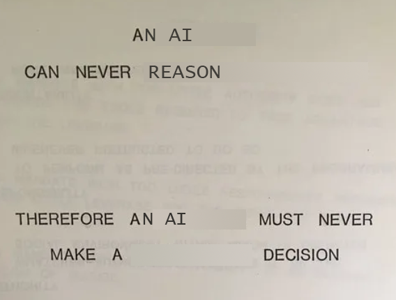 edit of the "a computer can never be held accountable therefore a computer must never make a management decision" edited to say "an AI can never reason therefore an AI must never make a decision"