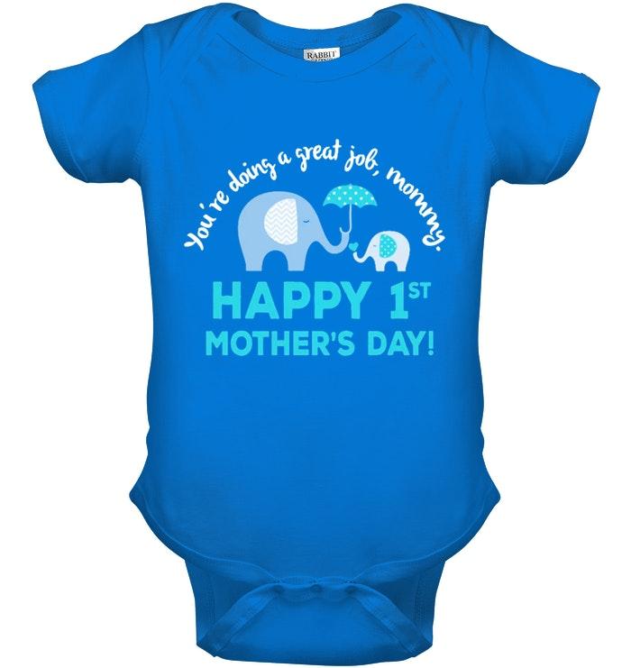 Youre Doing A Great Job Mommy Happy 1st Mothers Day Black Rabbit Skins Baby Onesie