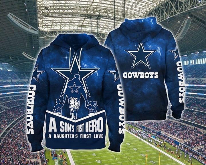 A Sons First Hero A Daughters First Love Dallas Cowboys 3d Printed Hoodie 3d
