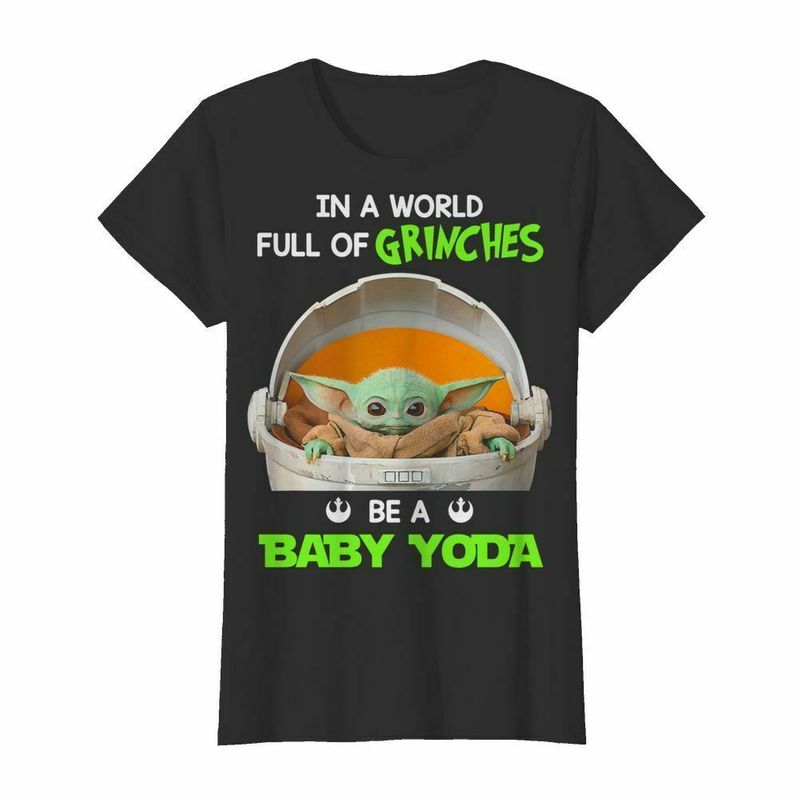 In A World Full Of Be A Baby Yoda Ladies Shirt Mothers Day Gift St .patricks Day
