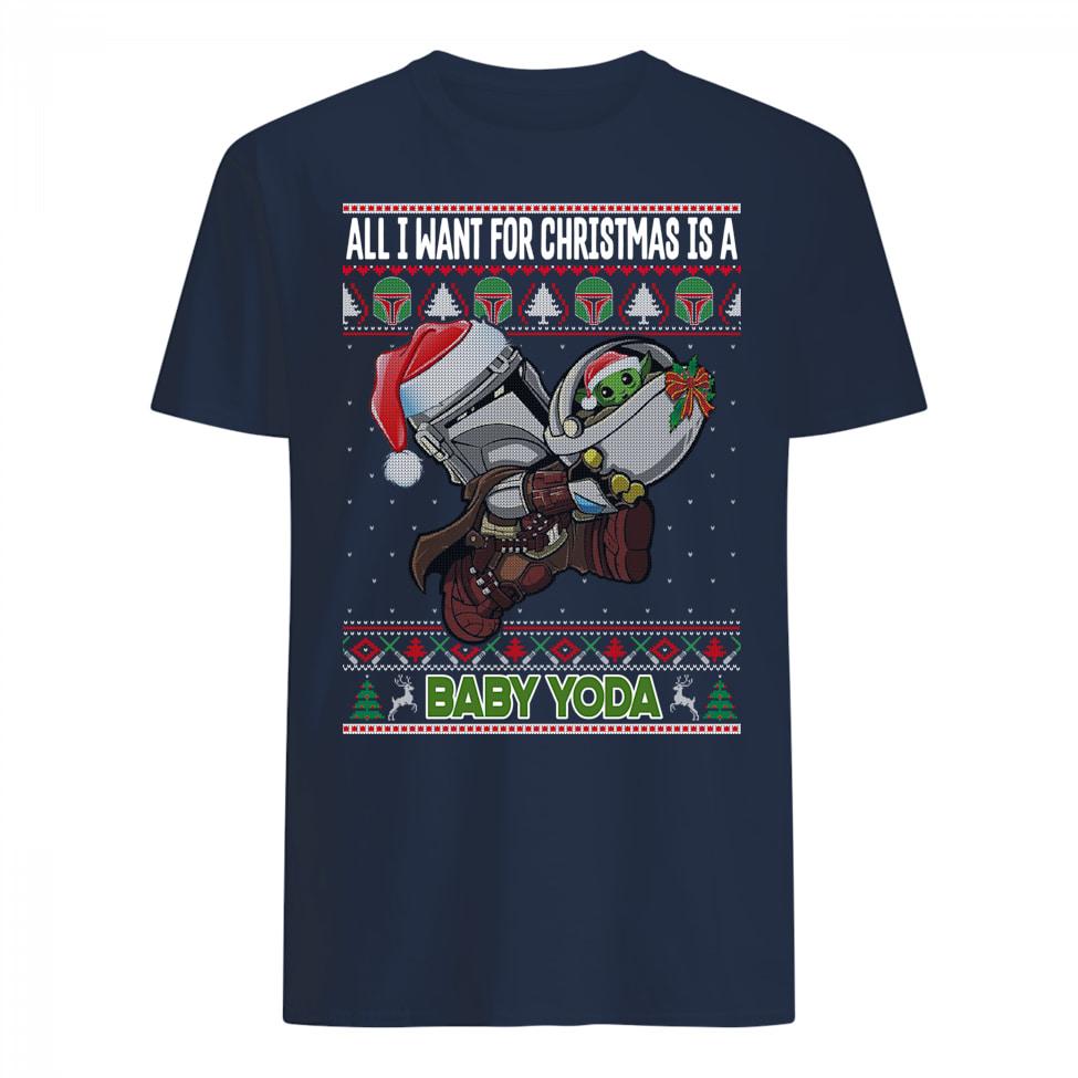 All I Want For Christmas Is A Baby Yoda Ugly Sweater T Shirt S 6xl