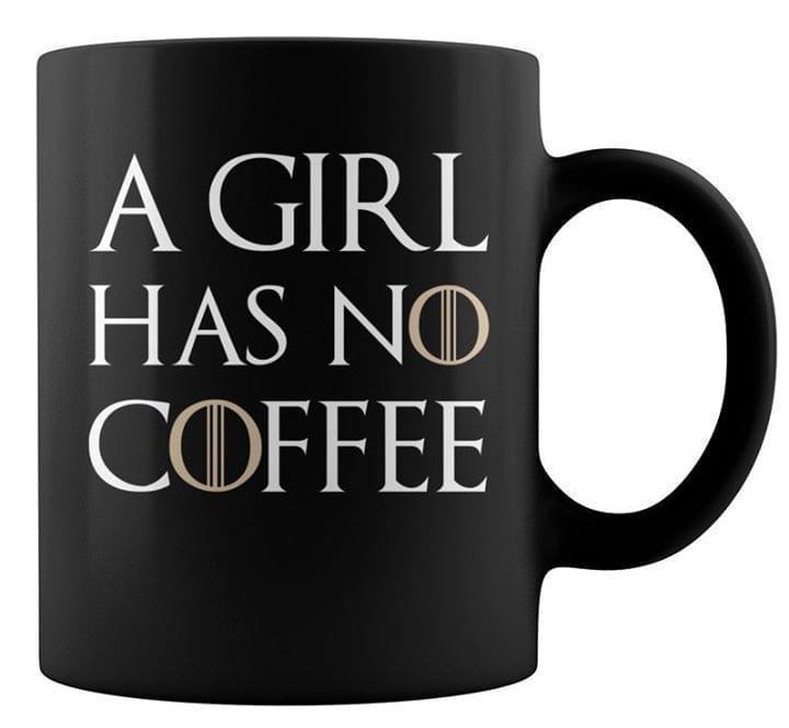 A Girl Has No Coffee Hold The Door Game Of Thrones Fan Mug