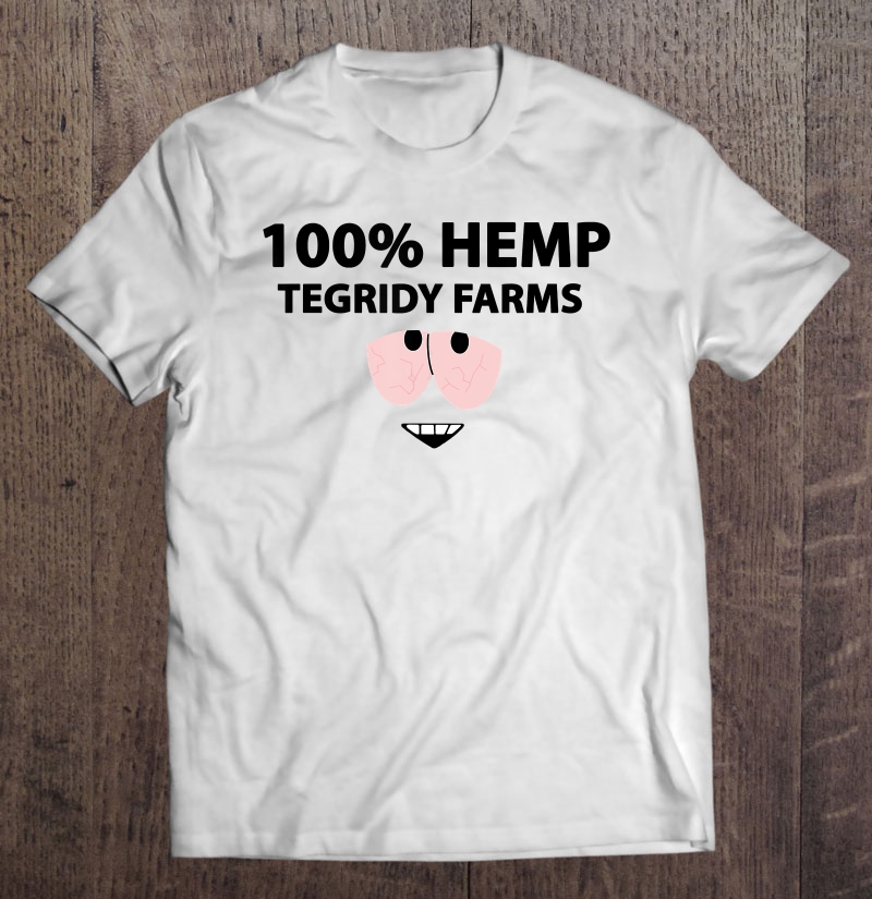 100 Hemp Tegridy Farms Shirt
