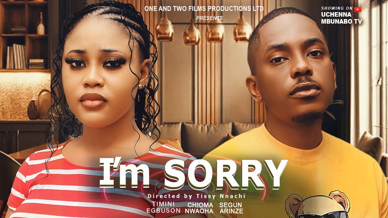 I AM SORRY - TIMINI EGBUSON, CHIOMA NWAOHA, SEGUN ARINZE latest 2024 nigerian movies